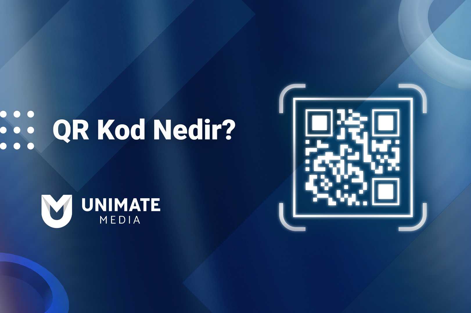 QR Kod Nedir? | Unimate Media